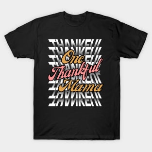 One Thankful Mama -Flip Mirror Text Typography Thanksgiving T-Shirt